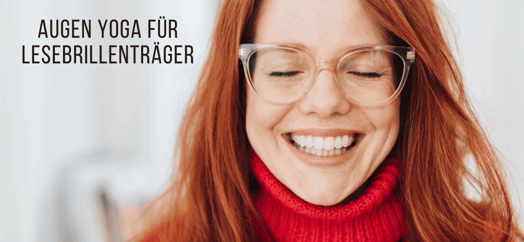 Augen Yoga für Lesebrillenträger